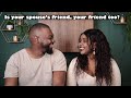 IS YOUR SPOUSE'S FRIEND, YOUR FRIEND TOO?