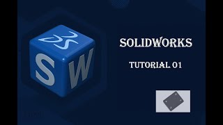 SolidWorks -  Tutorial 01