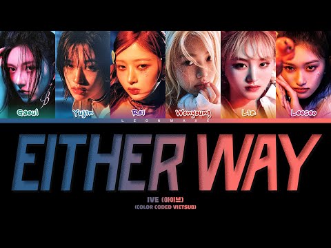 Vietsub | Either Way  - IVE (Color Coded Lyrics)