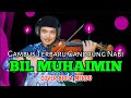 GAMBUS TERBARU - BIL MUHAIMIN (Gandrung Nabi) | Cover Biola (Instrumen)