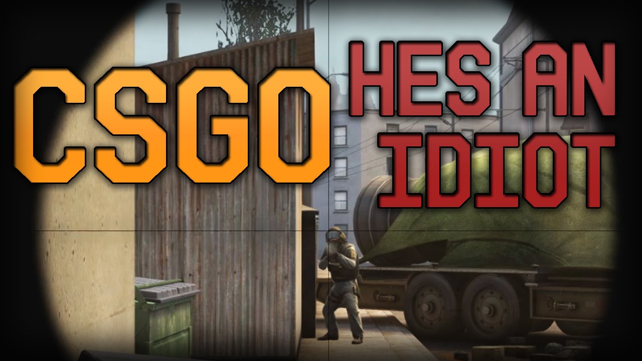 CS:GO - He's An Idiot (Competitive Funny Moments) - YouTube