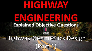 Highway Geometrics Design (Part 1)| Explained MCQs of Highway Engineering
