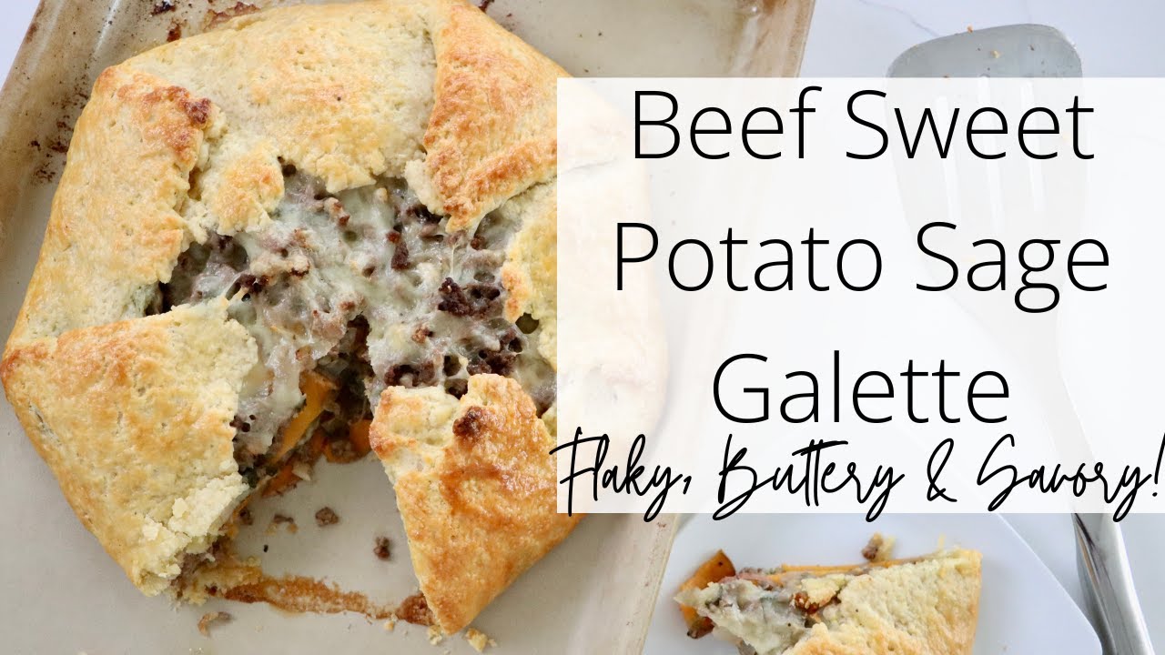 Beef Sweet Potato Sage Galette | Savory Galette Recipe from Scratch