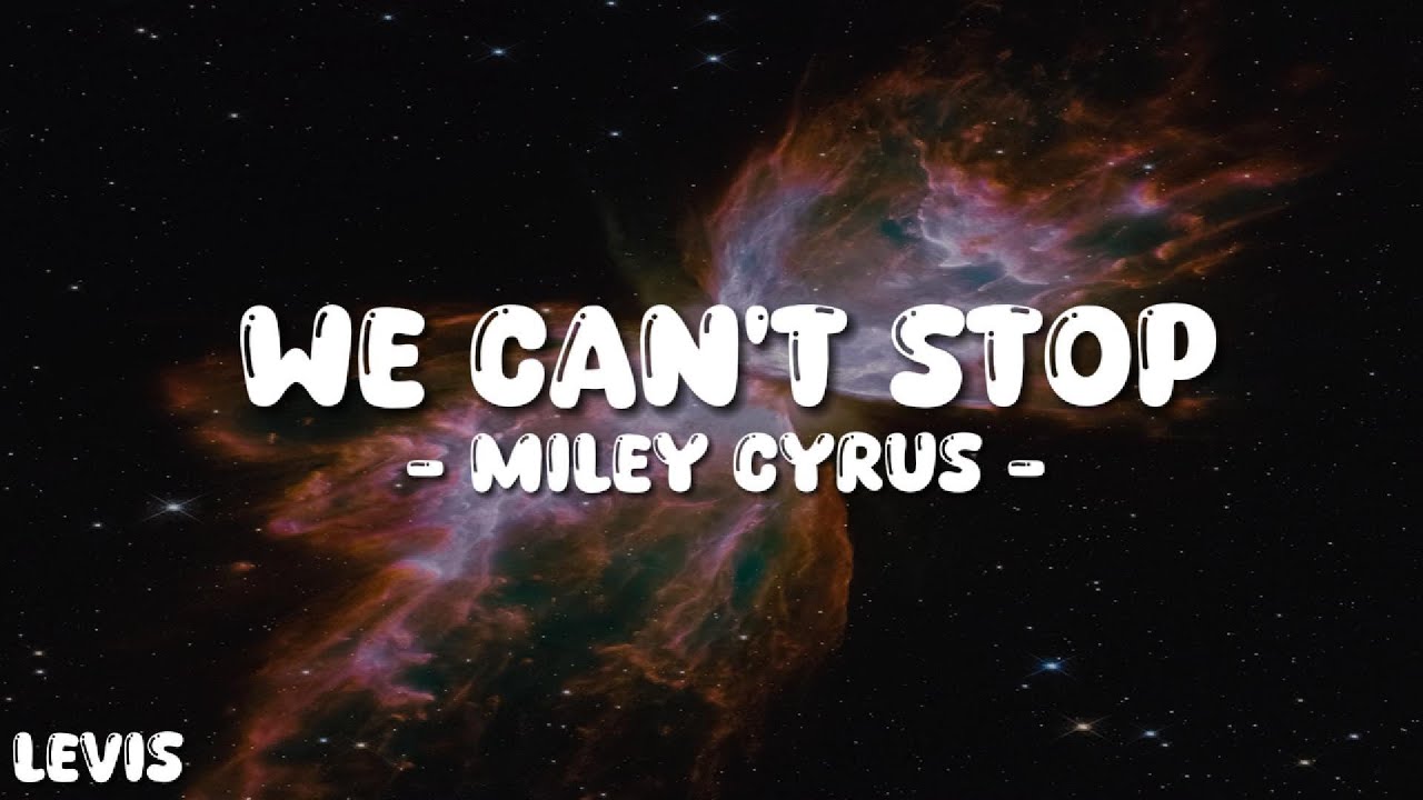 Miley Cyrus We Can T Stop Tekst Miley Cyrus - We Can't Stop (Lyrics) - YouTube