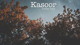 Kasoor - Prateek Kuhad | Soulful Tracks Only