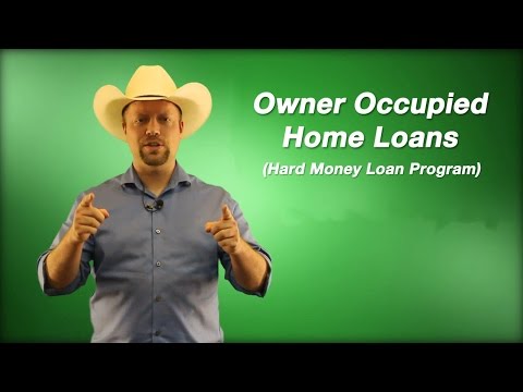 What Is An Owner Occupied Hard Money Loan?
