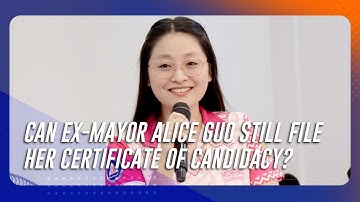 Can ex-mayor Alice Guo still file her certificate of candidacy? | TeleRadyo Serbisyo