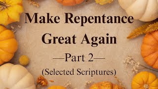 "Make Repentance Great Again" Part 2