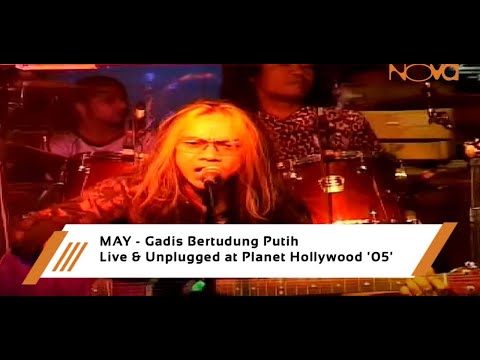 MAY - Gadis Bertudung Putih | Live & Unplugged at Planet Hollywood '05'