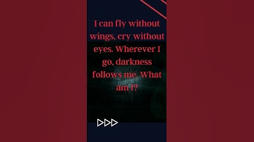 I can fly without wings, cry without eyes. Wherever I go, darkness follows me. What am I?