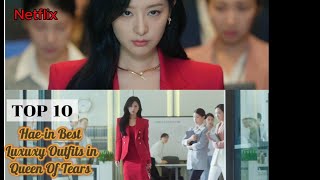 TOP10 Luxury Outfits of Haein. Queen of Tears  Fashion looks. How about you? #kdrama #koreandrama