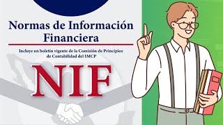 ¿Sabes que son las NIF - NORMAS DE INFORMACION FINANCIERA?