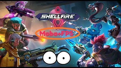 ( Shell Fire ) Android Moba+FPS,Mini Size With High Graphic,Similar With Overwatch Gameplay