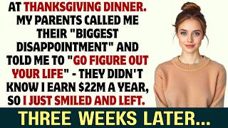 AT THANKSGIVING, MY PARENTS CALLED ME THEIR BIGGEST DISAPPOINTMENT… THEY DIDN'T KNOW I EARN $22M/.