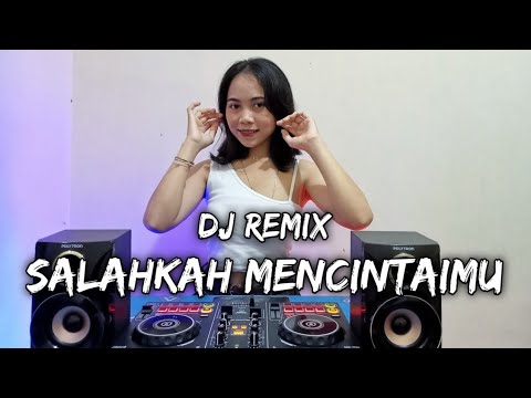 DJ SALAHKAH MENCINTAIMU - XXX BALI (Dj Emi)