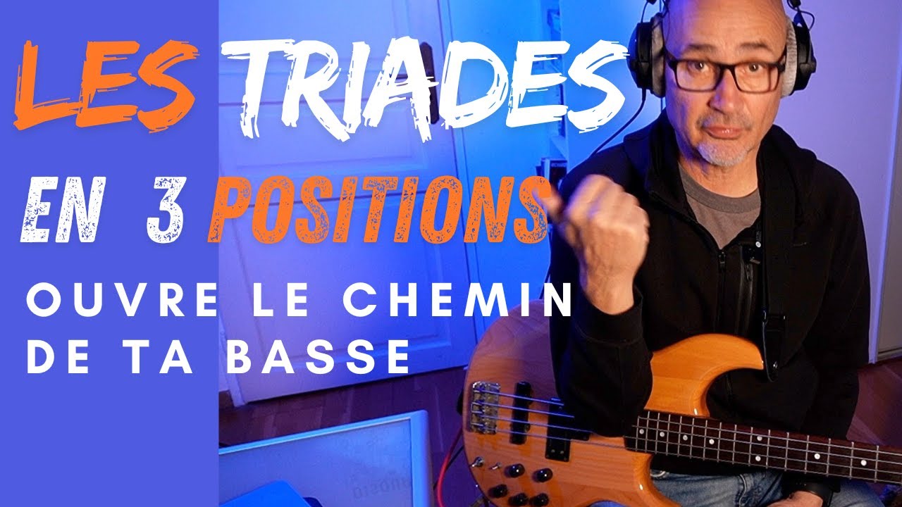 Les Triades à la basse en trois positions.