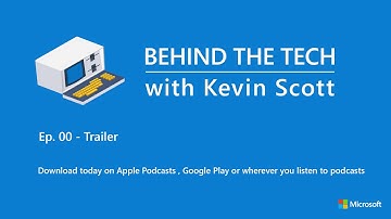 Behind The Tech with Kevin Scott - Trailer