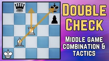 Double Check Middle Game Combination & Tactics | chess tricks