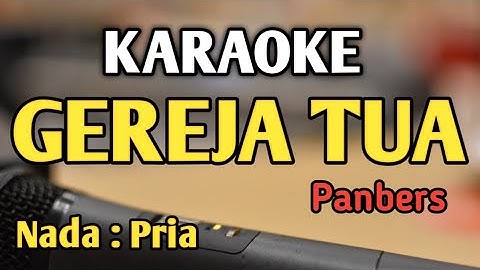 GEREJA TUA - KARAOKE || NADA PRIA COWOK || Panbers || Audio HQ || Live Keyboard
