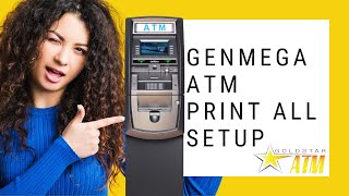 ATM Service Video: Print All Setup on Your GenMega G2500 - Troubleshoot With GoldStar ATM