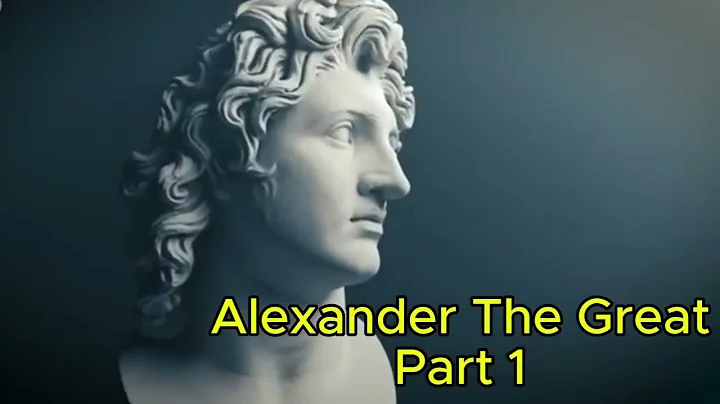 Alexander The Great Part 1
