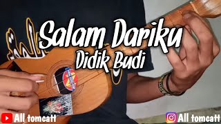 Salam Dariku ~ Didik Budi ukulele cover All tomcatt
