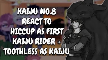 Kaiju No.8 React To Hiccup As First Kaiju Rider + Toothless As Kaiju (MY AU) || Gacha React