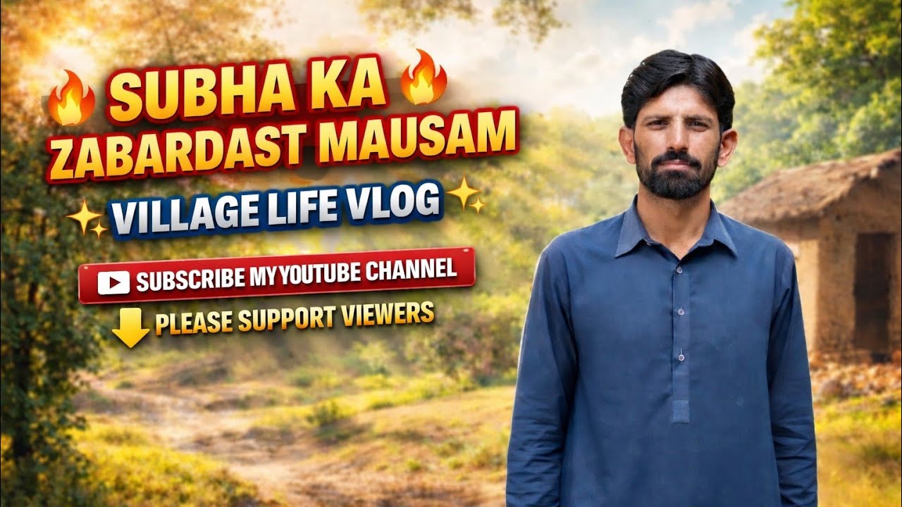 Subha Ka Zabardast Mausam | Beautiful Village Morning Life Vlog
