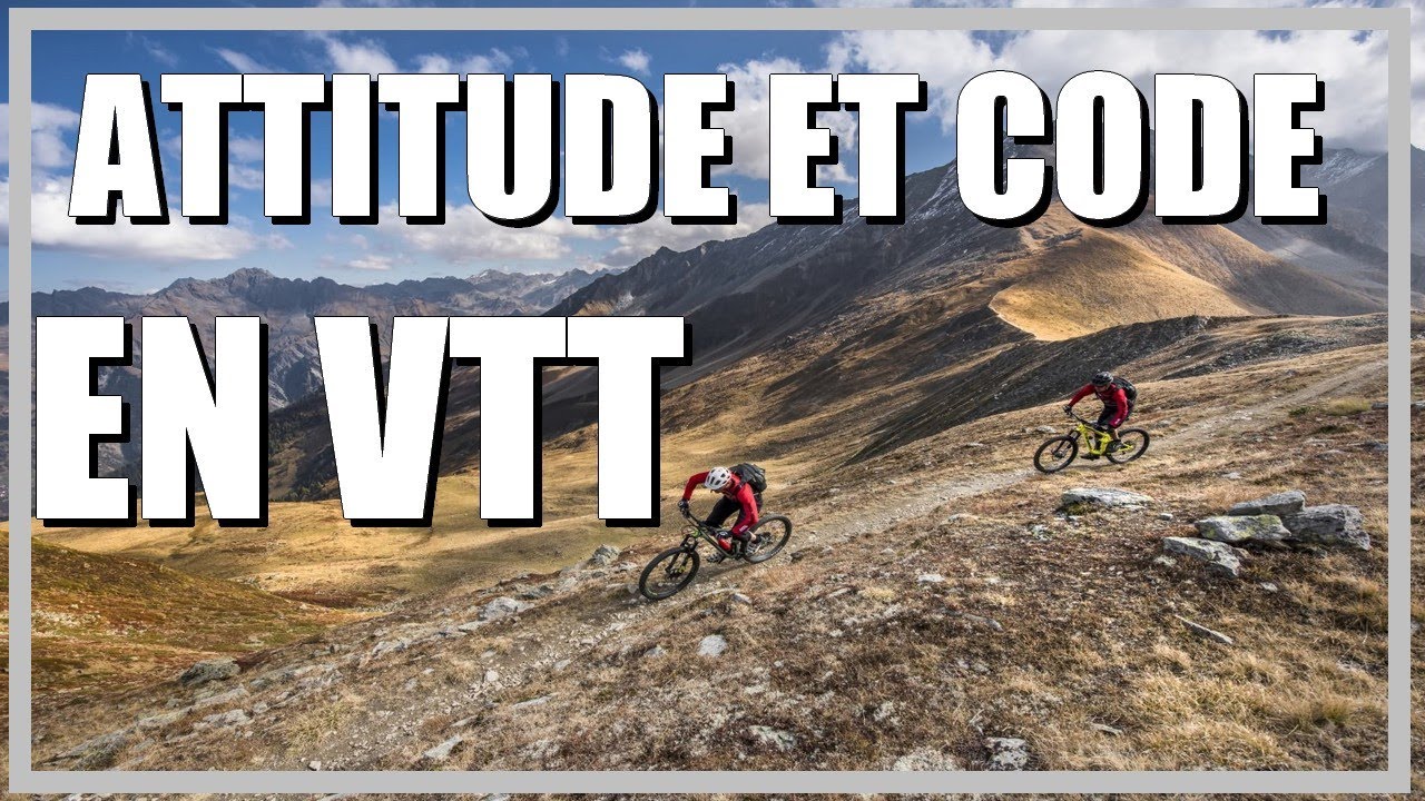 ATTITUDE ET CODES EN RANDO VTT