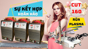[TEST THỰC TẾ] Máy cắt Plasma 3 chức năng Cut 160 kết hợp với rùa cắt Plasma CG1-30K, GIÁ RẺ NHẤT