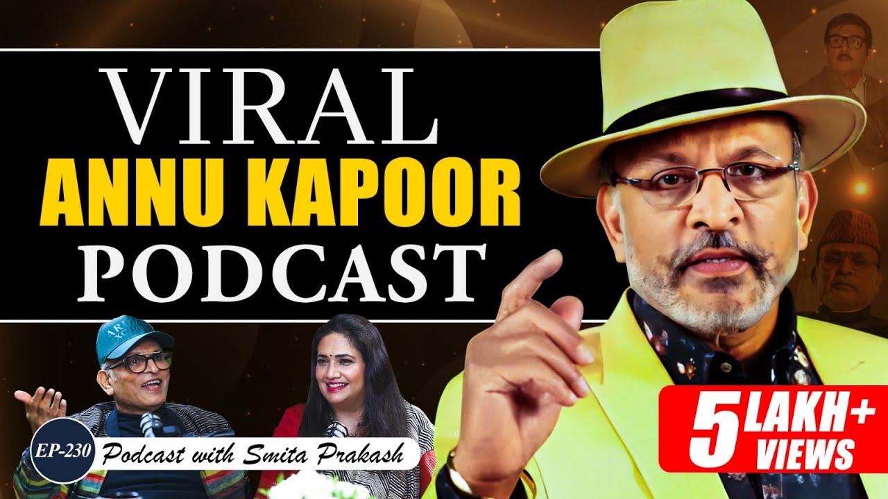 EP-230 | Annu Kapoor’s Viral Podcast | ANI Podcast with Smita Prakash