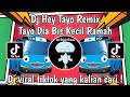 DJ HEY TAYO VIRAL TIKTOK - DJ HEY TAYO DIA BIS KECIL RAMAH || DJ TERBARU VIRAL TIKTOK 2023