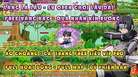 Làng Lá Lậu | Sv open free quà kín rương | Vàng bạc free, nhiều vật phẩm mới lạ, full chức năng