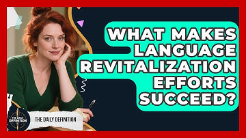 What Makes Language Revitalization Efforts Succeed? - The Daily Definition
