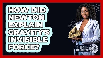 How Did Newton Explain Gravity