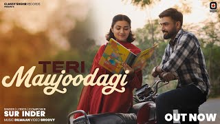 Teri Maujoodagi (Official Video) | Latest Punjabi Music 2025 | Sur Inder | Dilmaan | Groovy