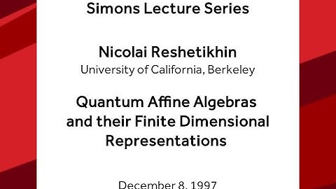 Quantum Affine Algebras and their Finite Dimensional Representations - Nicolai Reshetikhin