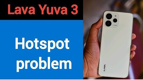 Lava Yuva 3 Hotspot problem solve kaise kare,How to fix Hotspot problem in Lava Yuva 3