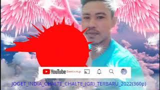joget India chalte chalte gr terbaru.2022(360p)