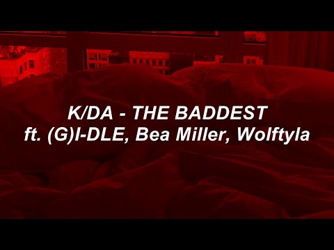 K/DA - 'THE BADDEST' ft. ((G)I-DLE, Bea Miller, Wolftyla) Easy Lyrics