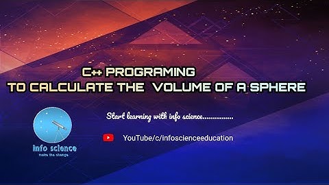 C++ Programing to Calculate the volume of a Sphere. #infoscienceeducation