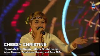 CHEESY CHRISTINE CHRISTOPHER | SUMILAH POH BULAN | JOHAN SUGANDOI KAAMATAN DAERAH KECIL SOOK 2024