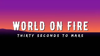 Thirty Seconds to Mars - World On Fire (lyrics)