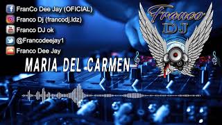 MARIA DEL CARMEN ✘ FRANCO DJ 🔥