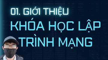 Lập trình mạng - 01. Giới thiệu khóa học