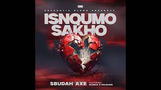 Sbudah Axe - Isnqumo sakho (ft. Gxarha and Nhlekziin) official audio