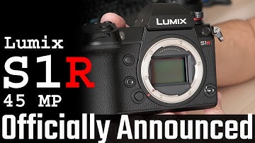 Panasonic S1R Officially Announced, $3699 Body-Only, 47.3MP, 9fps