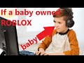 If a baby owned roblox part 2