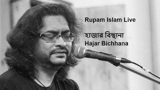 Video thumbnail of "Hajar Bichhana (হাজার বিছানা) || Rupam Islam's Best Live Concert"