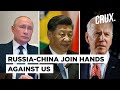 Russia And China Team Up Against America, As Biden's Policies Pushes Putin And Xi Closer